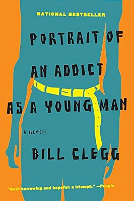 Portrait Of An Addict As A Young Man: A Memoir-..