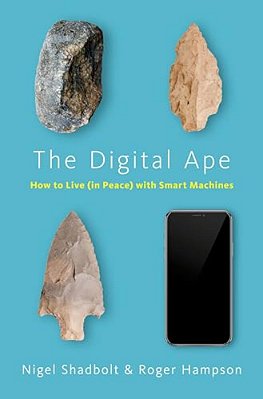 The Digital Ape: How To Live (In Peace) With Smart Machines-..