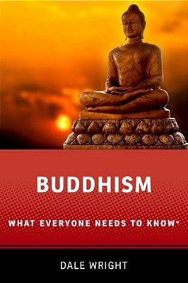 Buddhism: What Everyone Needs To Know(r)-..