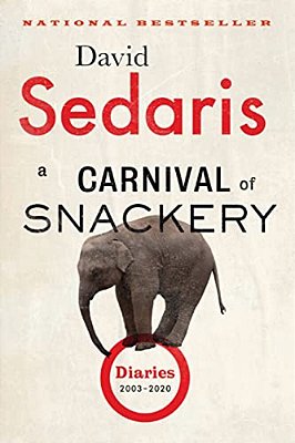 A Carnival Of Snackery: Diaries (2003-2020)-..