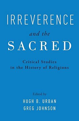 Irreverence And The Sacred: Critical Studies In The History Of Religions-..