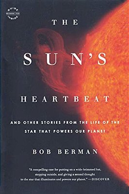 The Sun's Heartbeat: And Other Stories From The Life Of The Star That Powers Our Planet-..