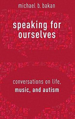 Speaking For Ourselves: Conversations On Life, Music, And Autism-..
