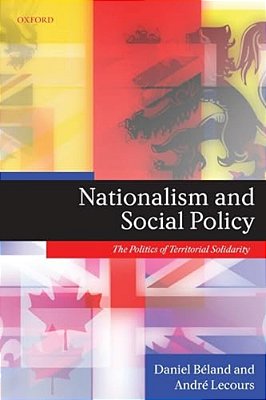 Nationalism And Social Policy: The Politics Of Territorial Solidarity-..