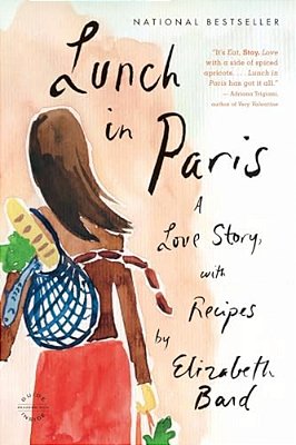 Lunch In Paris: A Love Story, With Recipes-..
