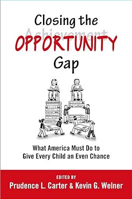 Closing The Opportunity Gap: What America Must Do To Give Every Child An Even Chance-..