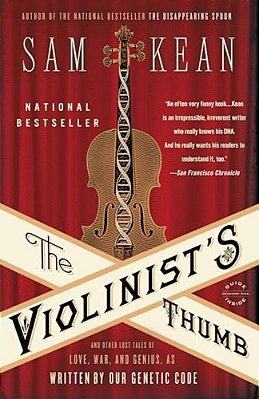 The Violinist's Thumb: And Other Lost Tales Of Love, War, And Genius, As Written By Our Genetic Code-..