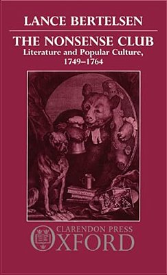 The Nonsense Club: Literature And Popular Culture, 1749-1764-..
