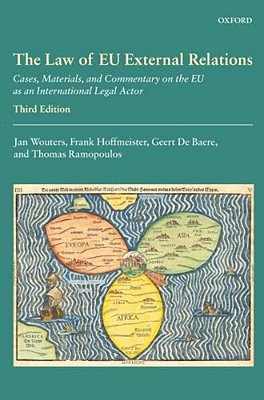 Law Of Eu External Relations: Cases, Materials, And Commentary On The Eu As An International Legal Actor-..