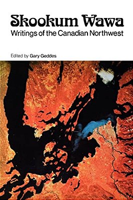 Skookum Wawa: Writings Of The Canadian Northwest-..