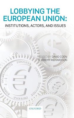 Lobbying The European Union: Institutions, Actors, And Issues-..
