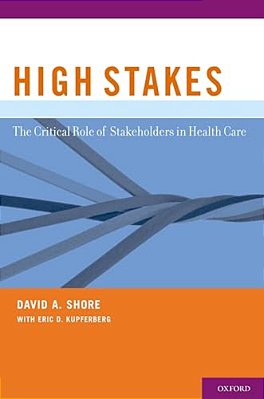 High Stakes: The Critical Role Of Stakeholders In Health Care-..