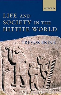 Life And Society In The Hittite World-..