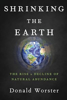 Shrinking The Earth: The Rise And Decline Of Natural Abundance-..