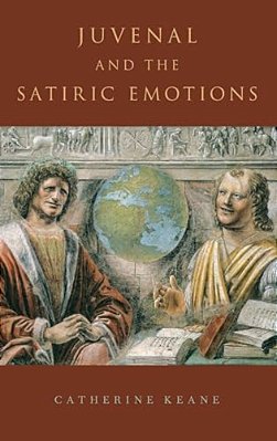 Juvenal And The Satiric Emotions C-..
