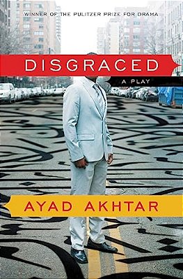 Disgraced: A Play-..
