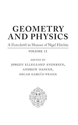 Geometry And Physics: Volume II: A Festschrift In Honour Of Nigel Hitchin-..