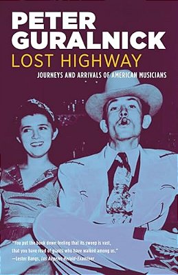 Lost Highway: Journeys And Arrivals Of American Musicians-..
