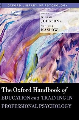 Oxford Handbook Of Education And Training In Professional Psychology-..