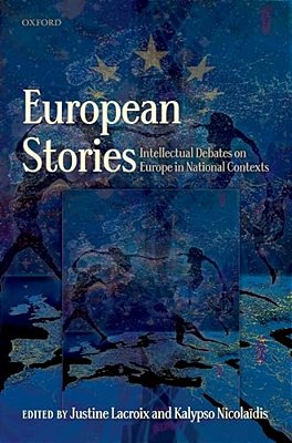European Stories: Intellectual Debates On Europe In National Contexts-..