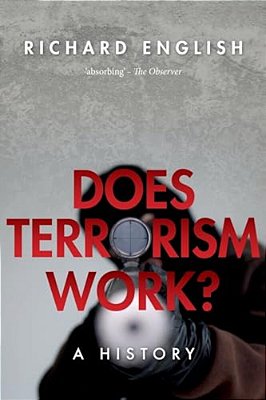 Does Terrorism Work?: A History-..
