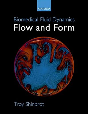 Biomedical Fluid Dynamics: Flow And Form-..