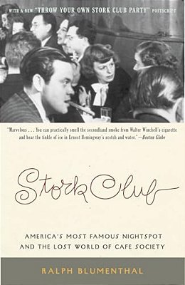 Stork Club: America's Most Famous Nightspot And The Lost World Of Cafe Society-..