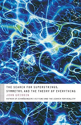 The Search For Superstrings, Symmetry, And The Theory Of Everything-..