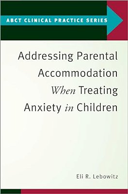 Addressing Parental Accommodation When Treating Anxiety In Children-..