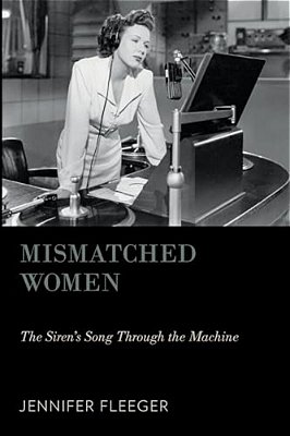 Mismatched Women: The Siren's Song Through The Machine-..