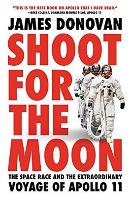 Shoot For The Moon: The Space Race And The Extraordinary Voyage Of Apollo 11-..