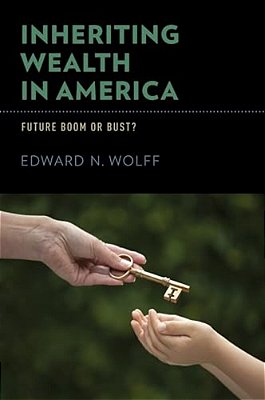 Inheriting Wealth In America: Future Boom Or Bust?-..