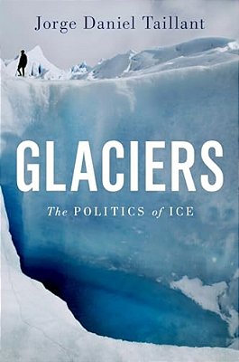 Glaciers: The Politics Of Ice-..