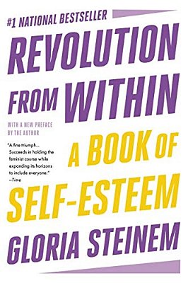 Revolution From Within: A Book Of Self-Esteem-..