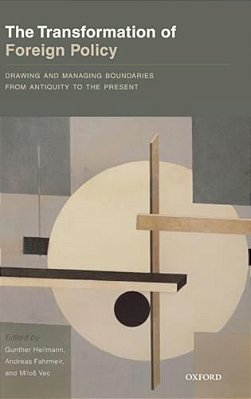 Transformation Of Foreign Policy: Drawing And Managing Boundaries From Antiquity To The Present-..