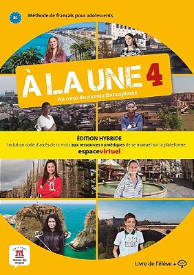 A La Une 4 - Livre De L'Eleve B1 - Edition Hybride..-