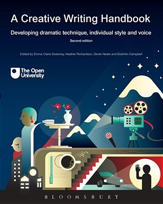 A Creative Writing Handbook: Developing Dramatic Technique, Individual Style And Voice-..