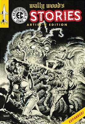 Wally Wood's Ec Stories Artist's Edition - Expanded-..