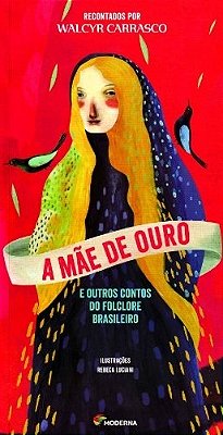 A Mãe De Ouro - E Outros Contos Do Folclore