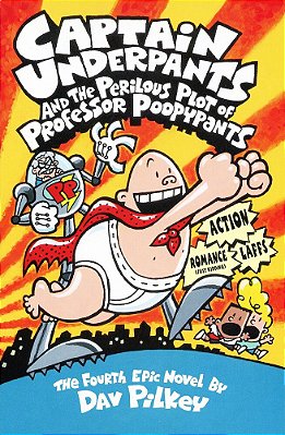 Captain Underpants And The Perilous Plot Of Professor Poopypants: Bk. 4-..