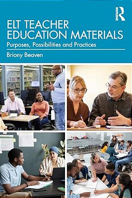 ELT Teacher Education Materials: Purposes, Possibilities And Practices-..