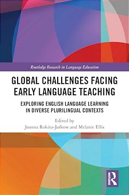 Global Challenges Facing Early Language Teaching: Exploring English Language Learning In Diverse Plurilingual Contexts-..