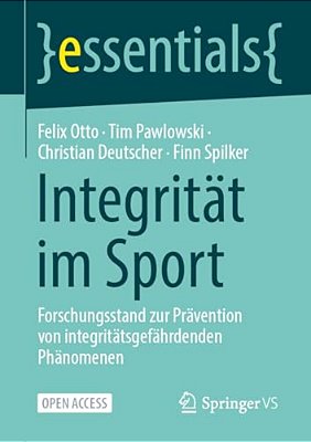 Integrität Im Sport: Forschungsstand Zur Prävention Von Integritätsgefährdenden Phänomenen-..