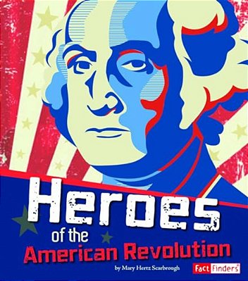 Heroes Of The American Revolution-..