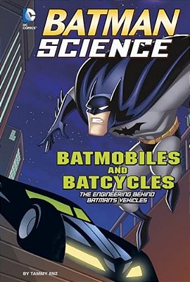 Batmobiles And Batcycles: The Engineering Behind Batman's Vehicles-..