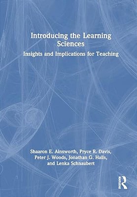 Introducing The Learning Sciences: Insights And Implications For Teaching-..