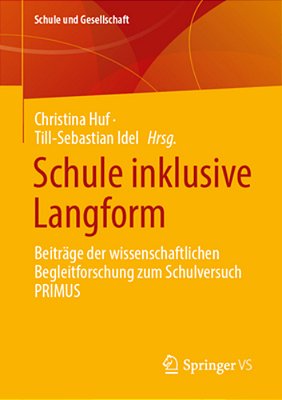 Schule Inklusive Langform: Beiträge Der Wissenschaftlichen Begleitforschung Zum Schulversuch Primus-..