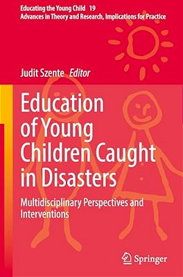 Education Of Young Children Caught In Disasters: Multidisciplinary Perspectives And Interventions-..