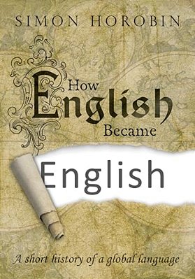 How English Became English: A Short History Of A Global Language-..