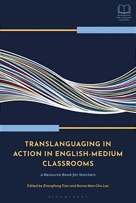 Translanguaging In Action In English-Medium Classrooms: A Resource Book For Teachers-..
